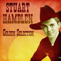 Stuart Hamblen - Golden Selection